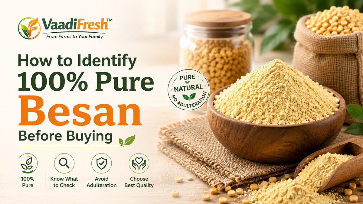 How to Identify 100% Pure Besan Before Buying